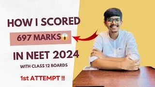 HOW I SCORED 697/720 IN NEET 2024 IN FIRST ATTEMPT || MY NEET JOURNEY || NEET 2025 STRATEGY