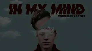Dynoro & Gigi D'Agostino - In My Mind (Woo2tech Bootleg)