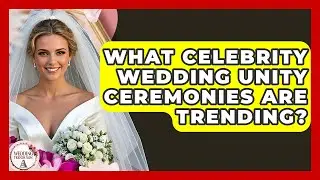 What Celebrity Wedding Unity Ceremonies Are Trending? - Wedding Trends Now