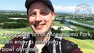 Appreciate art at Moerenuma Park, then enjoy a satisfying bowl of ramen| One Day from Sapporo, Japan