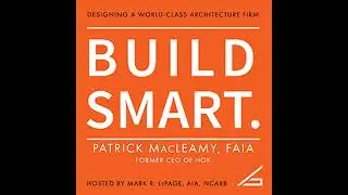 Introducing BUILD SMART with Patrick MacLeamy, FAIA