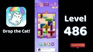 🎮 Drop the Cat! Level 486 Walkthrough | Fun Candy Puzzle Challenge 🐱