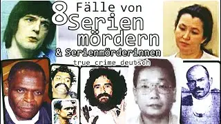 8 Fälle von Serienmördern- true crime deutsch