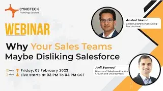 Webinar on Why Your Sales Team Maybe Disliking Salesforce - Cynoteck