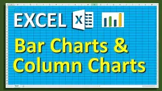 Beginner to Intermediate in 8 Minutes - EXCEL Bar charts/Excel Column Charts