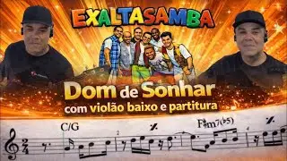 Dom de de Sonhar Exaltasamba com Violão Baixo Partitura Cifra pagode!