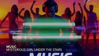 Music Mysterious Girl Under the Stars | Dance Music 2025 AiMiusicai EDM #dj #anthem #remix #edm