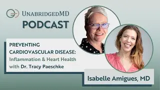 Preventing Cardiovascular Disease: Inflammation & Heart Health with Dr. Tracy Paeschke