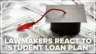 Lawmakers in the Carolinas react to student loan plan