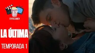LA ÚLTIMA — TEMPORADA 1 | EN RESUMEN