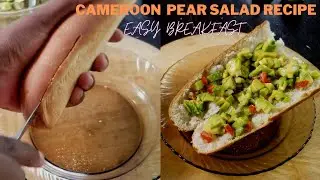 CAMEROON PEAR SALAD RECIPE||Breakfast recipes