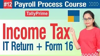 #12 Payroll Course: Income tax return | Form-16 | ITR & All report in Tally Prime