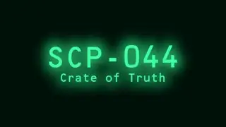 SCP-044 - Crate of Truth [Classic]