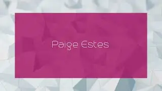 Paige Estes - appearance
