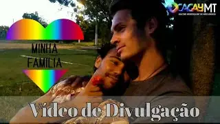 MINHA FAMÍLIA - Vídeo de Divulgação - Série Gay