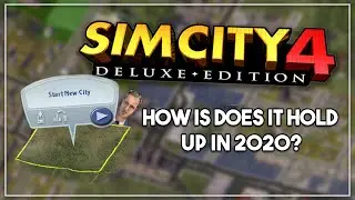 SimCity 4 Deluxe - How does it hold up in 2020?