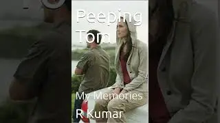 peeping tom by R Kumar with female voice