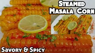 STEAMED MASALA CORN🌽✨ RECIPE │Savory & Spicy │BEST SNACK RECIPE │QUICK & EASY│