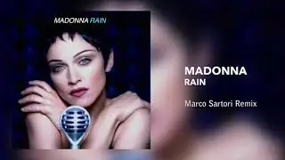 Madonna - Rain (Marco Sartori Unofficial Remix) - Audio