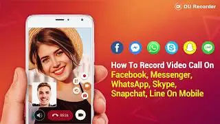 How to Record Video Call on WhatsApp, Facebook Messenger, Skype, Line, Snapchat...on Android