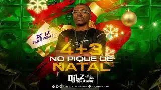 4 + 3 NO PIQUE DE NATAL - DJ LZ DO YOU TUBE 