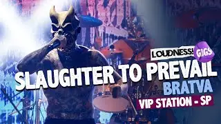 SLAUGHTER TO PREVAIL - BRATVA | VIP STATION - SP | LOUDNESS GIGS