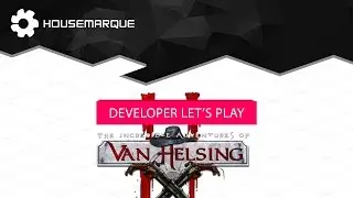 Housemarque Dev Let's Play 37 - The Incredible Adventures of Van Helsing II (Humble Jumbo Bundle 4)