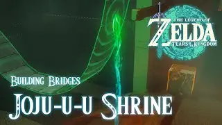 Joju-u-u Shrine - Zelda: Tears of the Kingdom Walkthrough