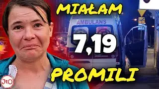 Miałam 7,19 PROMILI!