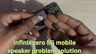 Infinix zero 5G mobile speaker problem solution / speaker change #infinixzero5g #infinix #youtube