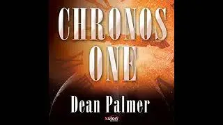Chronos One by Dean Palmer | Full Audiobook