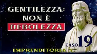 CASO 19: La Gentilezza non &egrave; Debolezza: L'Equilibrio tra Successo e Cura per l'Imprenditoria