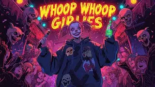 WHOOP WHOOP GIRLIES 🤡🔥 | Funny Horrorcore Anthem for ICP & Juggalo Fans (Female Horror Rap)