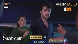 Sazawaar Episode 18 Teaser | Sazawaar Episode 18 Promo | Review | ANUM TALKS 1M 
