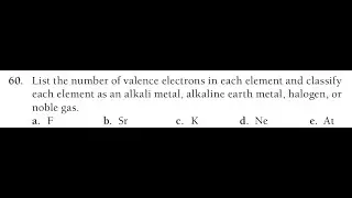 List the number of valence electrons in each element and classify each element as an alkali metal,