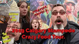 2019 Calgary Stampede Food Tour | Best food to Eat and all The Stranger Things Stuff at the Stampede
