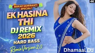 Ek Haseena Thi 🔥 Full Bass Remix 2026 | Hard Bass DJ Song | JBL Bass Boosted Sound Check
