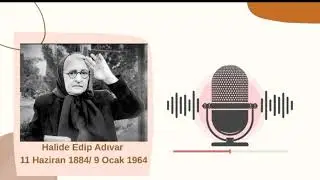 Halide Edip Podcast