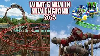 What's New in New England in 2025 | 4 Roller Coasters and an All-New Water Park!