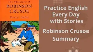 Level 1 - Robinson Crusoe Summary - Practice English Every Day with Stories