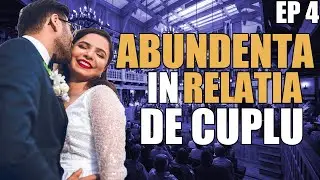 EP#4: Abundența &icirc;n relația de cuplu - Invitat special, Brigitta Nagy
