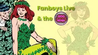 Fanboys Live & the Retro Review 1.18.26 | Poison Ivy