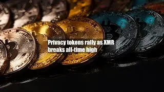 Privacy tokens rally as XMR breaks all-time high