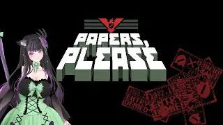 GET OUT! GLORY TO ARSTOTZKA!! ~*Papers Please*~【VTuber】