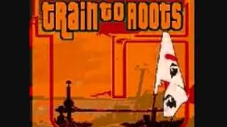 Train to roots - Babylon.wmv