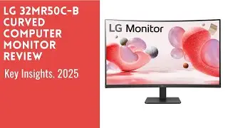 LG 32MR50C B Curved Computer Monitor Review 2025: Core Specifications