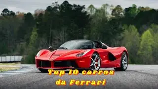 Top 10 carros da ferrari