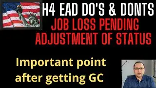 H4 EAD Do's and Dont's, Job loss pending Adjustment of status