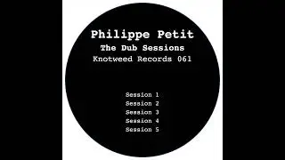 Knotweed Records 061 - Philippe Petit - Session 4