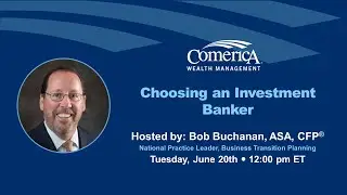 Choosing an Investment Banker with Bob Buchanan